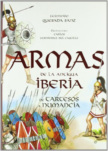 Armas de la Antigua Iberia : de tartesos a Numancia (Paperback)