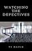 Watching the Defectives