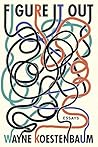Figure It Out by Wayne Koestenbaum