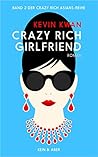 Crazy Rich Girlfriend by Kevin Kwan