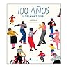 100 años. Lo que la vida te enseña by Heike Faller