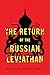 The Return of the Russian Leviathan
