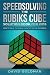 Speedsolving the Rubik's Cu...