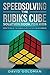 Speedsolving the Rubik's Cube Solution Book for Kids: How to Solve the Rubik's Cube Faster for Beginners