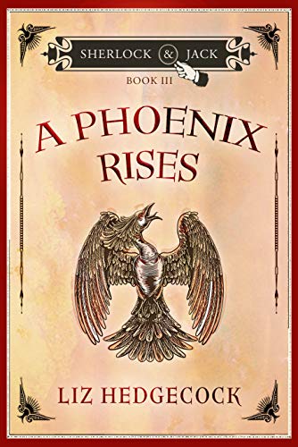 A Phoenix Rises (Sherlock and Jack Book 3)