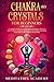 Chakra And Crystals For Beginners by Meditation Academy