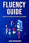 Fluency guide: Learn any language smarter, not harder
