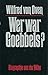 Wer war Goebbels?: Biographie aus der Nähe (German Edition)