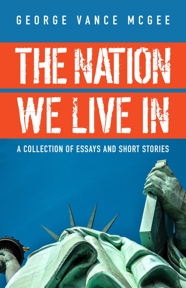 The Nation We Live In A Collection of Essays and Short Stories