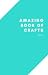 AMAZING BOOK OF CRAFTS