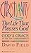 Christianity: The Life That...