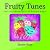 Fruity Tunes