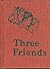 Three Friends 1954 Edition.