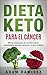 Dieta Keto para el Cáncer: ...