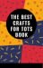 THE BEST CRAFTS FOR TOTS BOOK