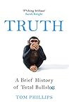 Truth by Tom   Phillips
