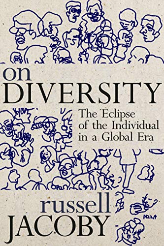 On Diversity: The Eclipse of the Individual in a Global Era (Kindle Edition)