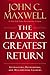 The Leader's Greatest Return by John C. Maxwell