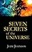 Seven Secrets of the Universe by Judy  Johnson