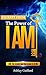The Power of I AM: I AM The...
