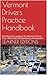 Vermont Drivers Practice Handbook by Learner Editions