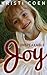 Unspeakable Joy by Kristi D. Coen Unspeakable Joy by Kristi D. Coen