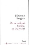 On ne naît pas fe...