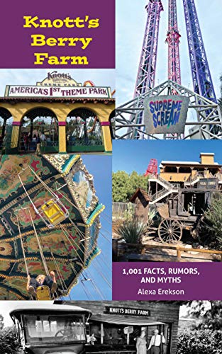 Knott's Berry Farm: 1,001 Facts, Rumors, and Myths (Kindle Edition)