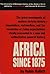 Africa Since 1875: A Modern History