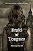 Braid of Tongues: Not every...