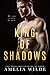 King of Shadows (King of Sh...
