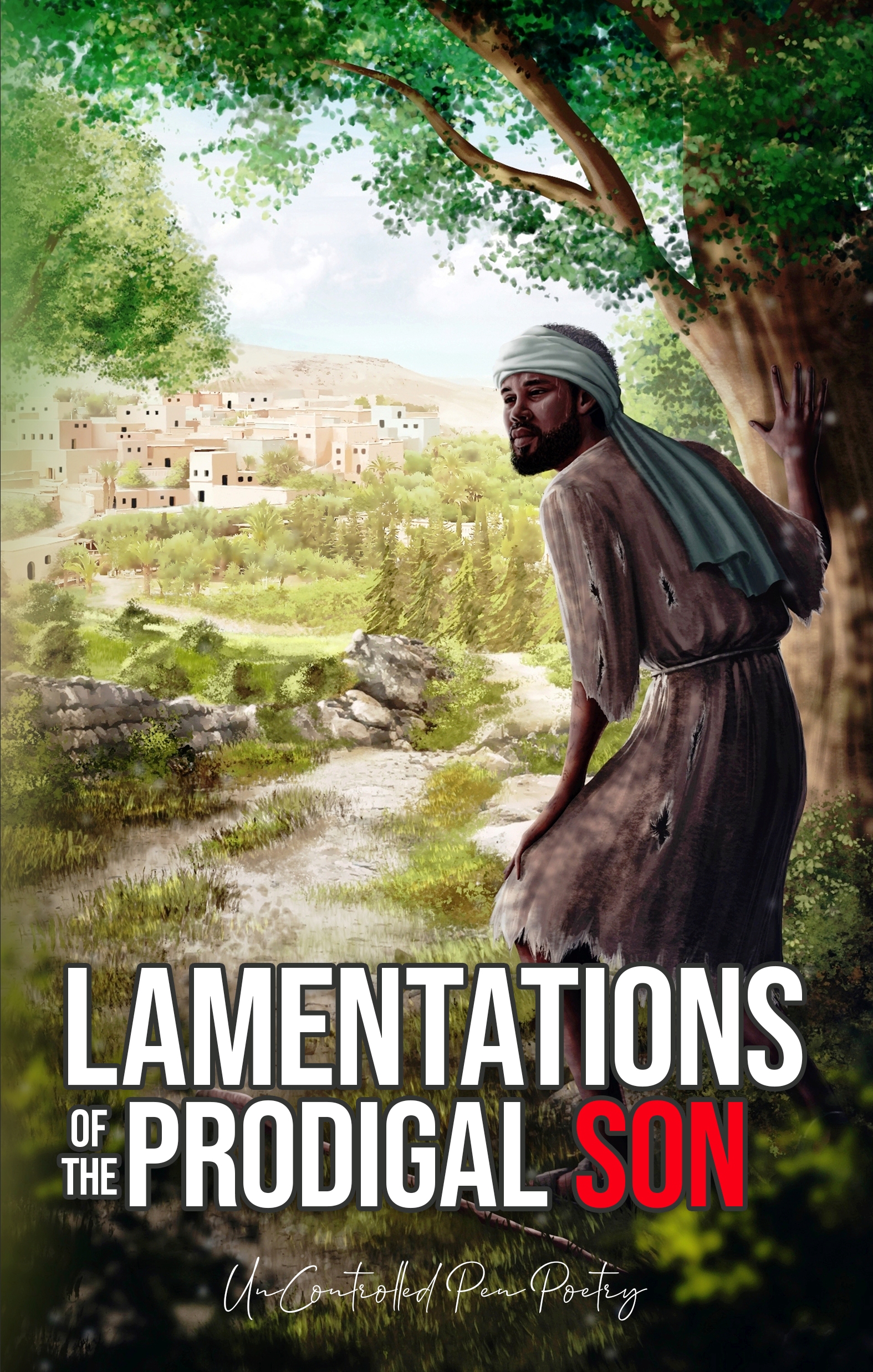 Lamentations of The Prodigal Son: UnControlled Pen Poetry