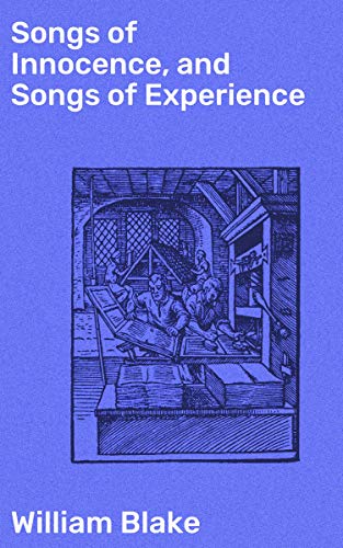 Songs of Innocence, and Songs of Experience: Exploring the Duality of Innocence and Experience through Poetry