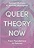 Queer Theory Now: From Foundations to Futures