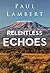 Relentless Echoes