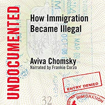 Free Download Undocumented: How Immigration Became Illegal Full Audiobook
