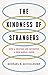 The Kindness of Strangers: How a Selfish Ape Invented a New Moral Code