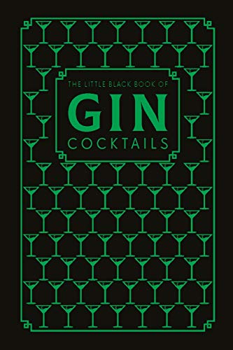The Little Black Book of Gin Cocktails: A Pocket-Sized Collection of Gin Drinks for a Night In or a Night Out (Little Black Book of Cocktails)