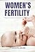 Women's Fertility: A Beginn...