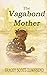 The Vagabond Mother by Tracey Scott-Townsend
