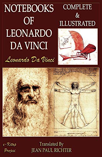 The Notebooks of Leonardo Da Vinci: Complete & Illustrated