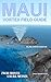 Maui Vortex Field Guide (Is...