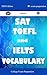 SAT, TOEFL, and IELTS Vocabulary by College Exam Preparation