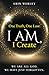 One Truth, One Law: I Am, I...