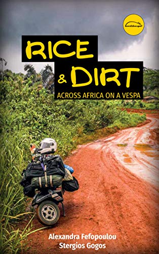 Rice and Dirt: Across Africa on a Vespa (Kindle Edition)