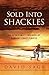 Sold Into Shackles by David Sage