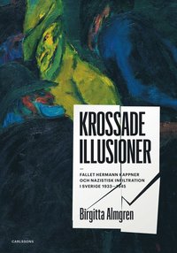Krossade illusioner : fallet Hermann Kappner och nazistisk infiltration
