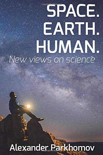 SPACE. EARTH. HUMAN.: New Views on Science (Paperback)