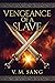 Vengeance of a Slave