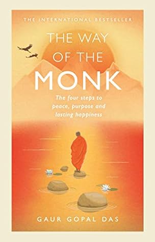 The Way of the Monk: The four steps to peace, purpose and lasting happiness